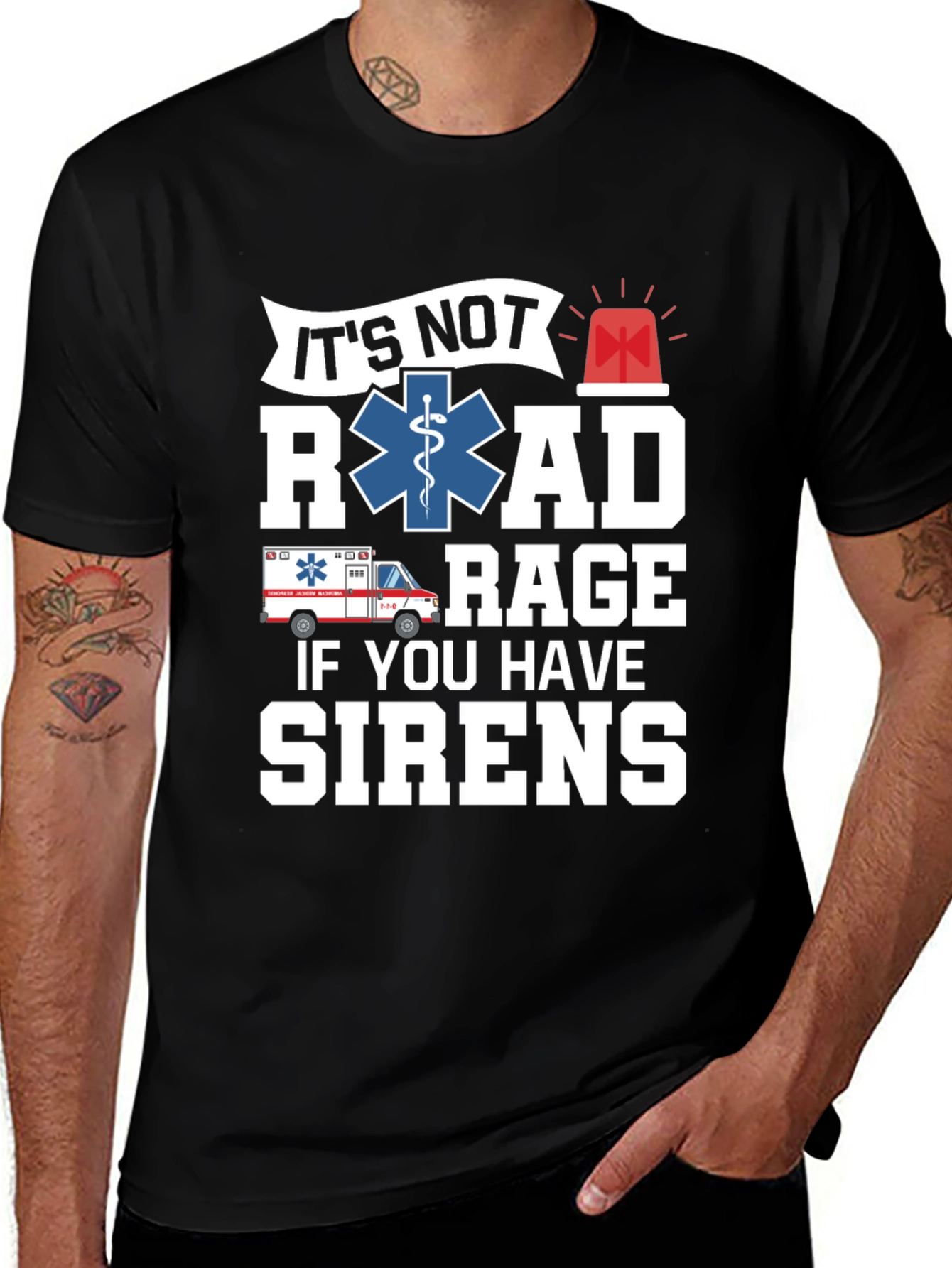 Funny EMS T-Shirt - Its Not Road Rage If You Have Sirens