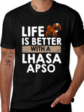 Life is Better with a Lhasa Apso T-Shirt