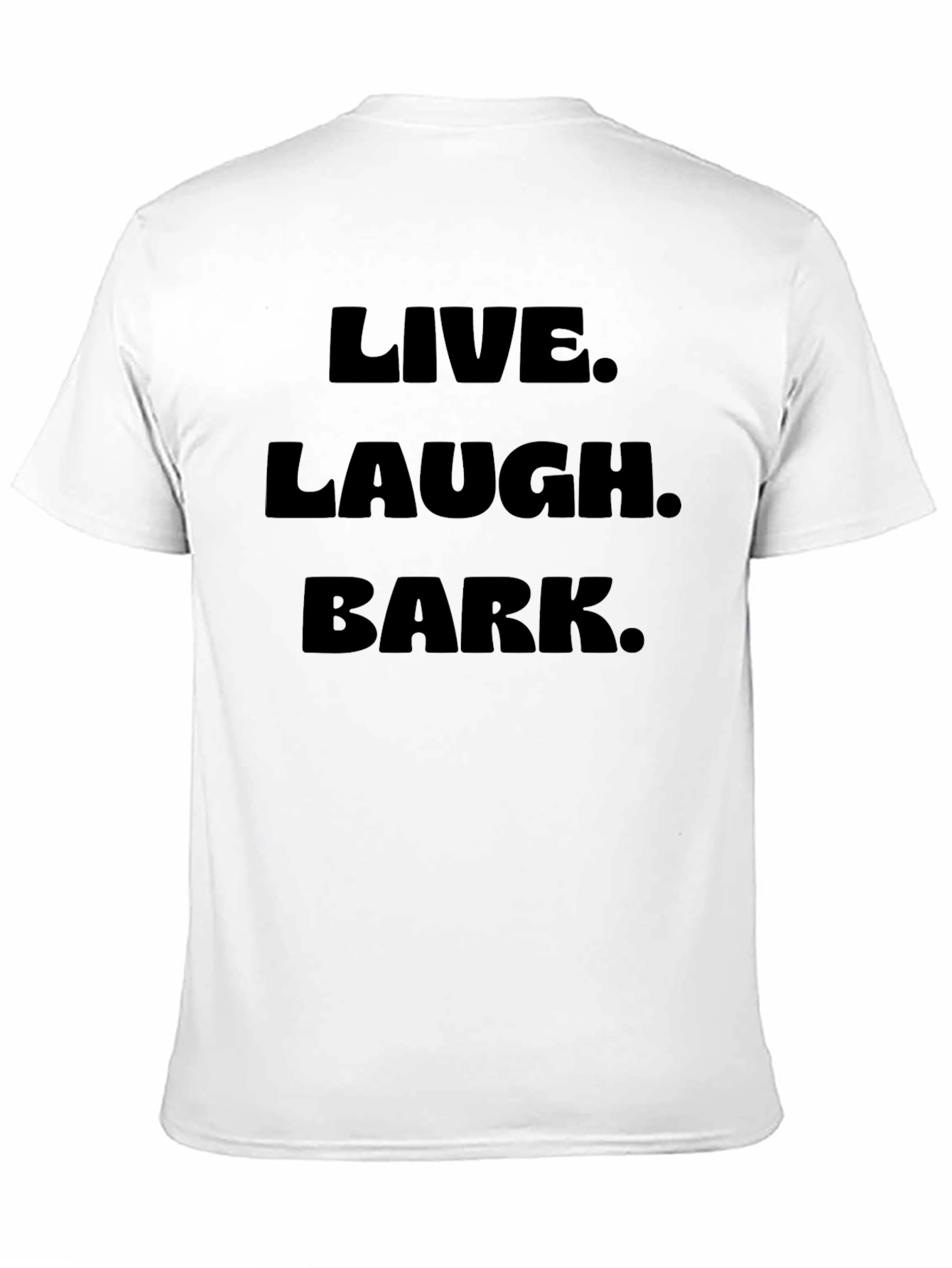 Live Laugh Bark Black T-Shirt