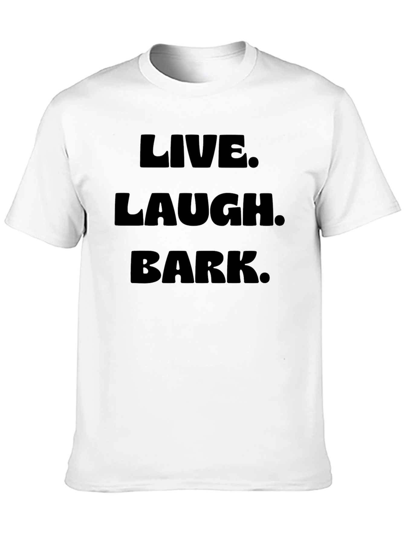 Live Laugh Bark Black T-Shirt