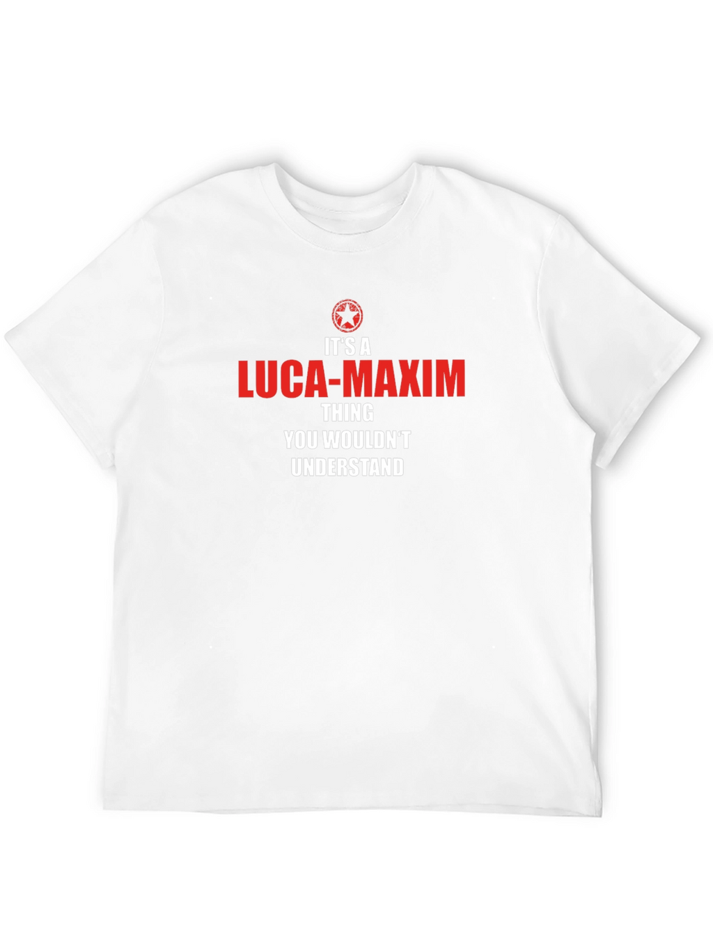 Luca-Maxim T-Shirt - You Wouldnt Understand