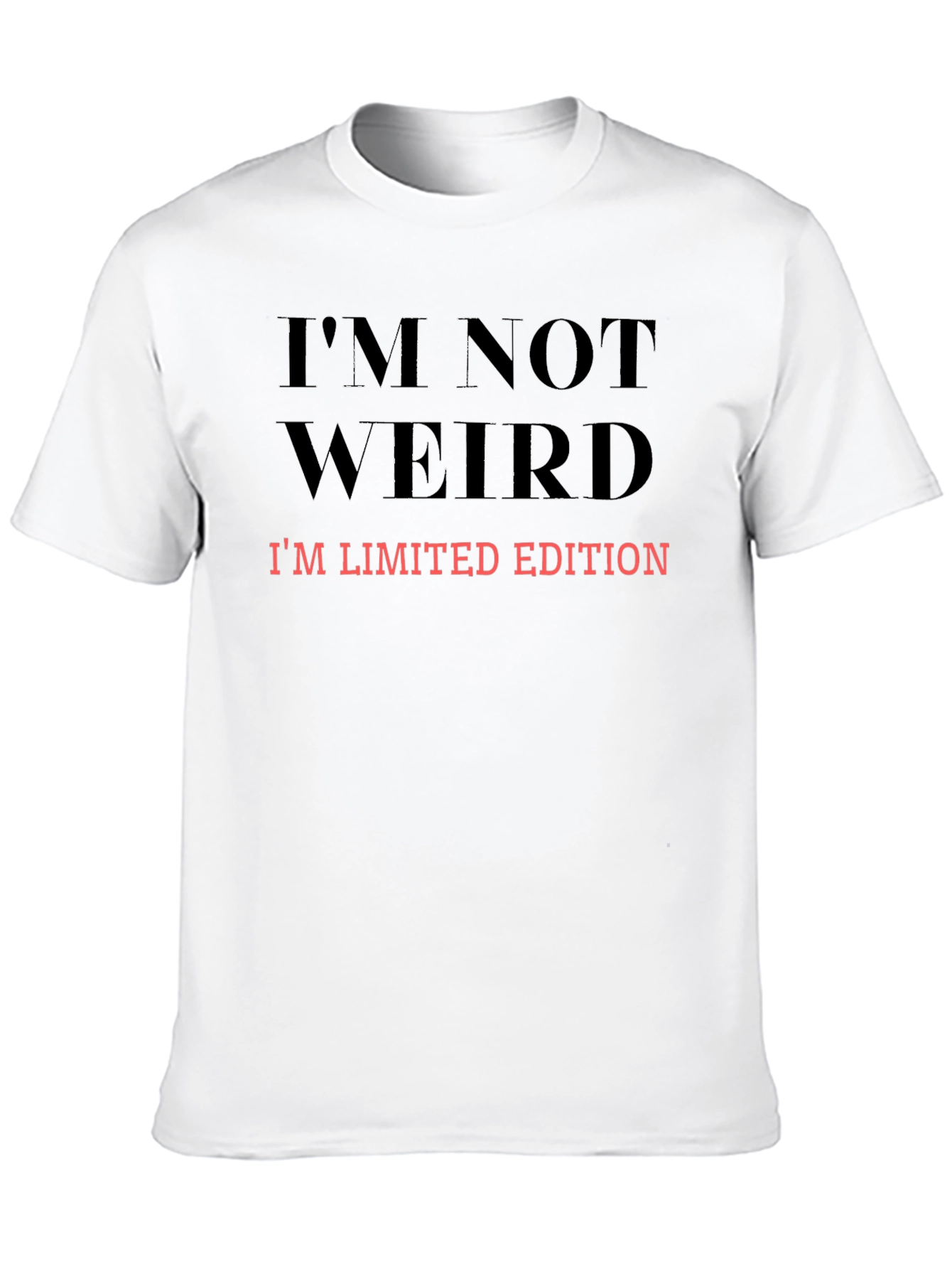 Im Not Weird Limited Edition Graphic Tee