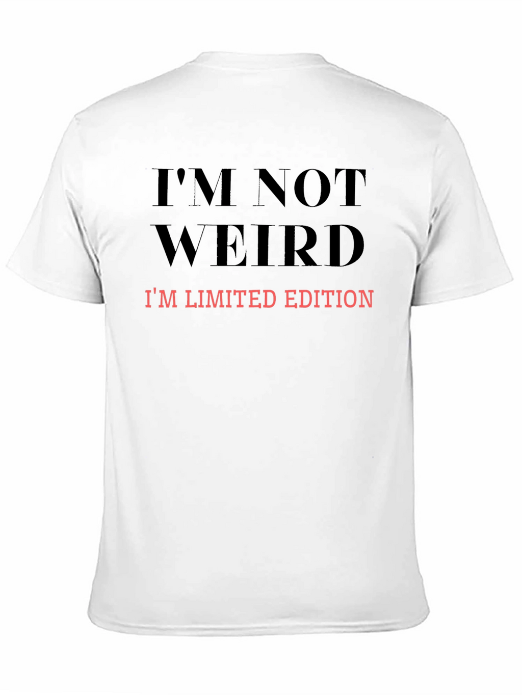 Im Not Weird Limited Edition Graphic Tee