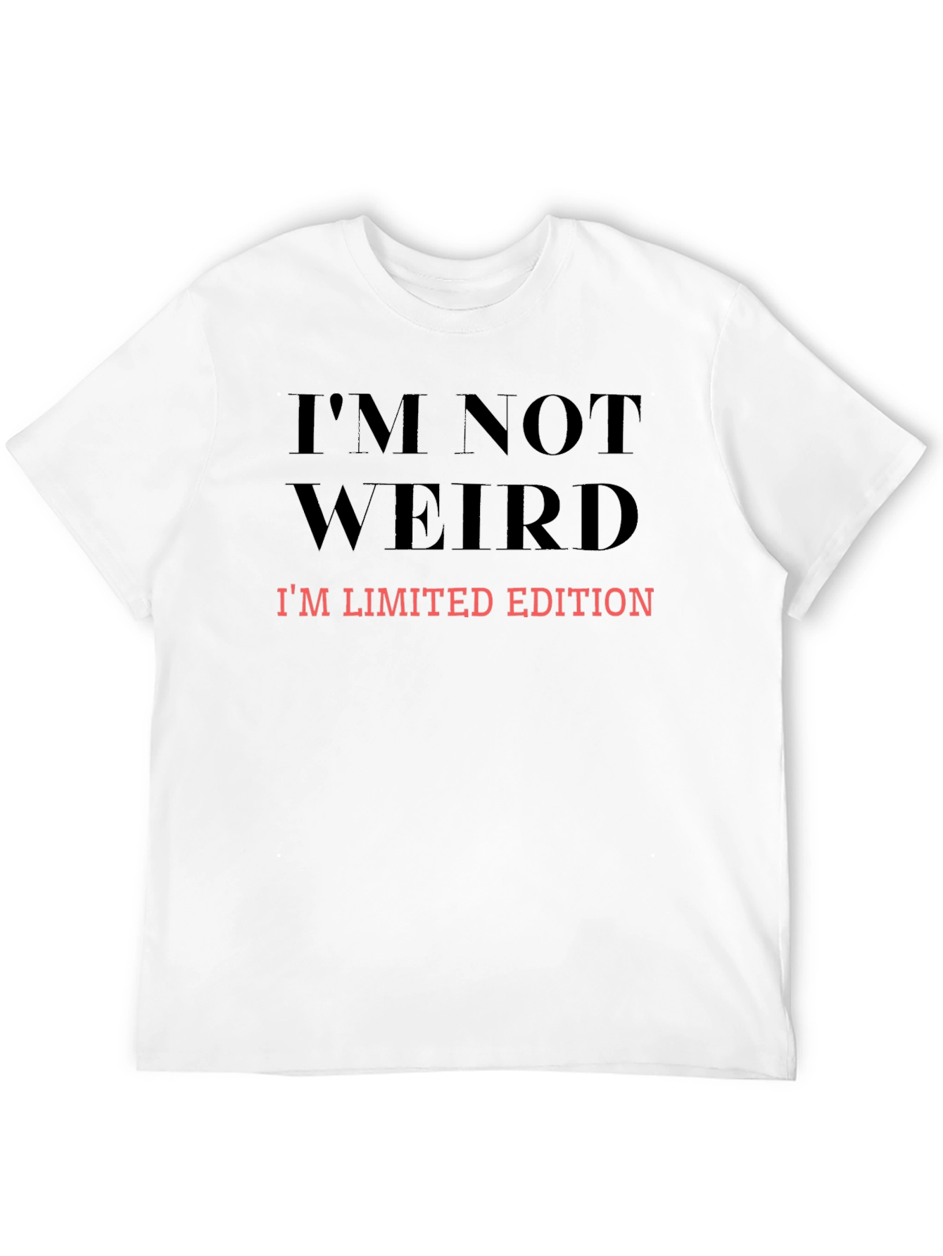 Im Not Weird Limited Edition Graphic Tee