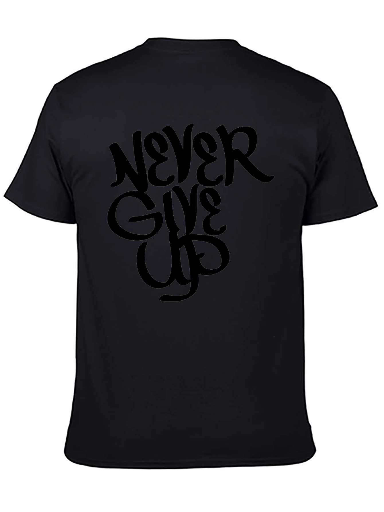 Never Give Up Graphic Tee - Motivational Black T-Shirt