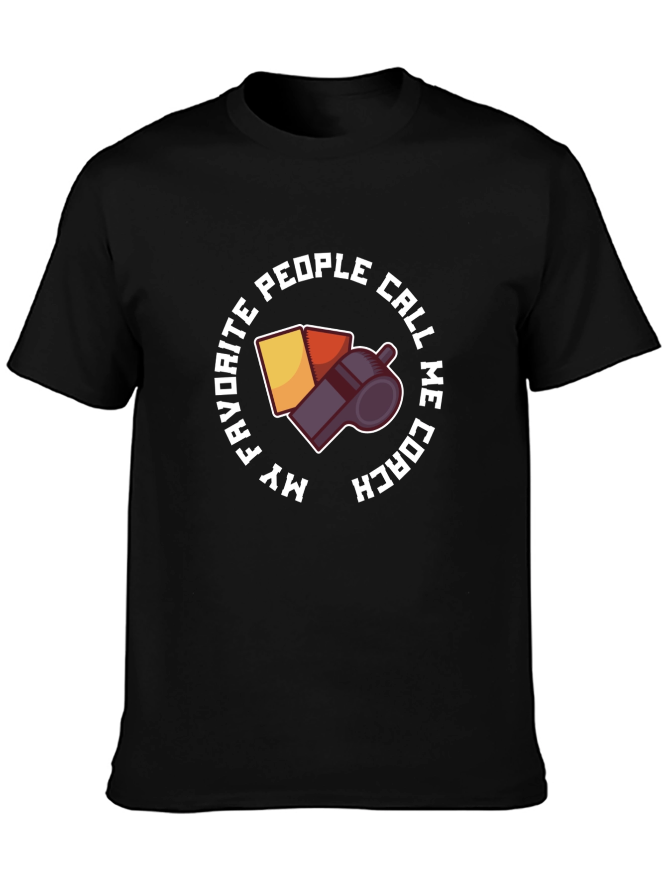 Coach Whistle T-Shirt - My Favorite People Call Me Coach