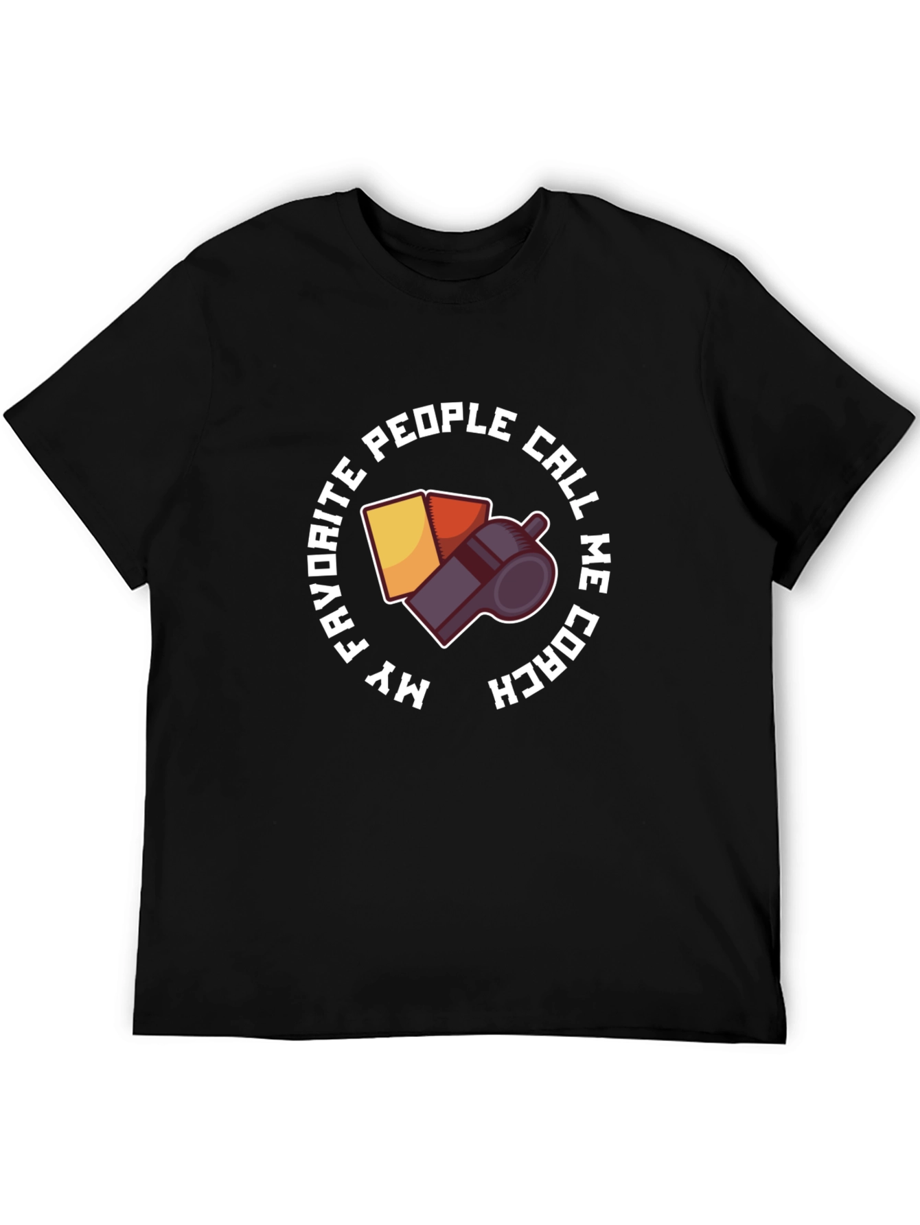 Coach Whistle T-Shirt - My Favorite People Call Me Coach