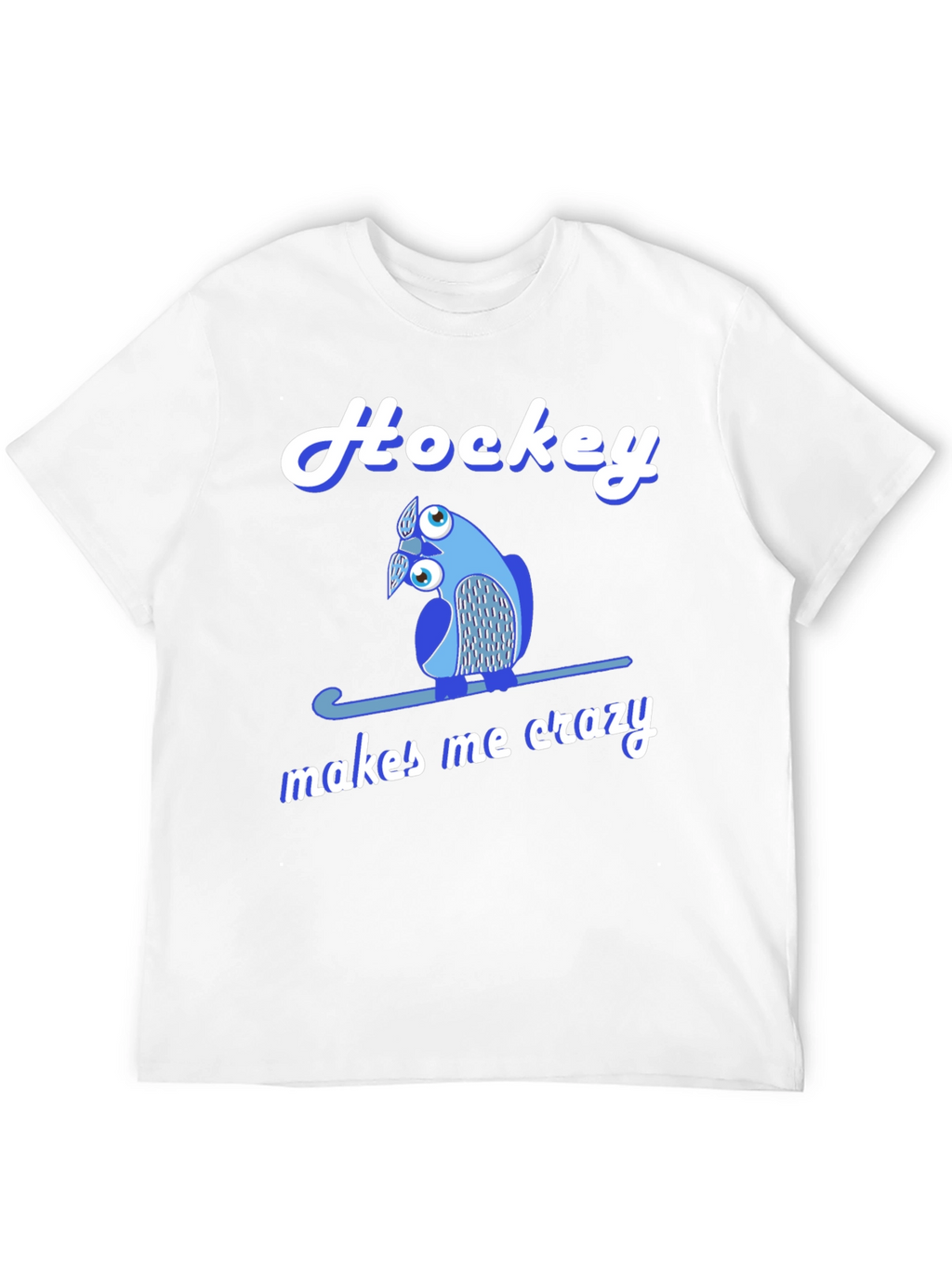 Hockey Makes Me Crazy T-Shirt