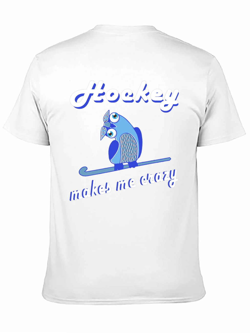 Hockey Makes Me Crazy T-Shirt