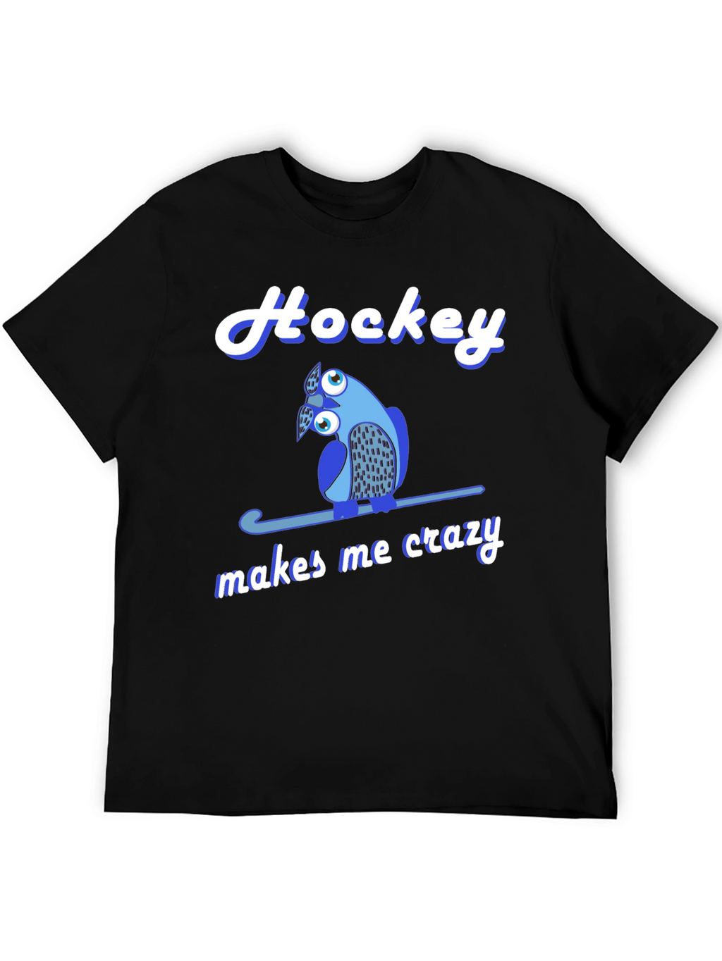 Hockey Makes Me Crazy T-Shirt