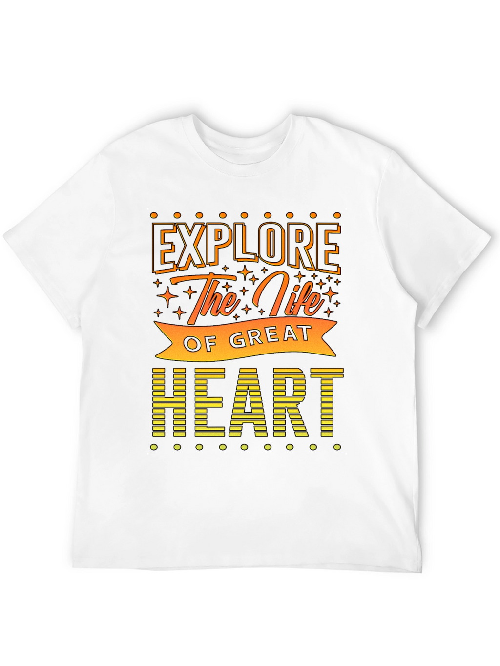 Explore the Life of Great Heart T-Shirt