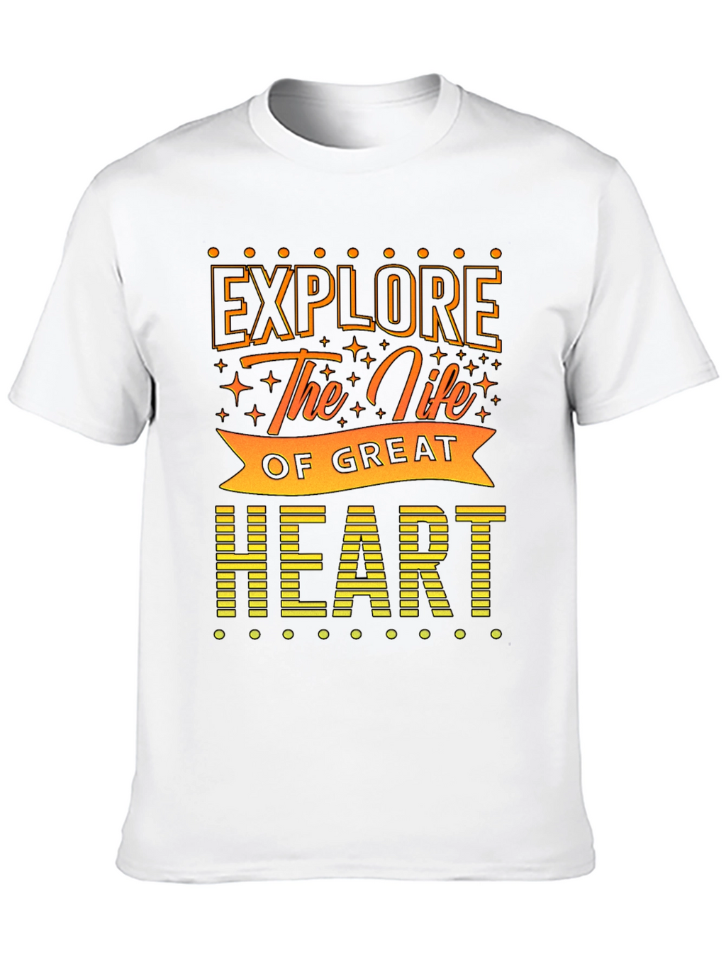 Explore the Life of Great Heart T-Shirt