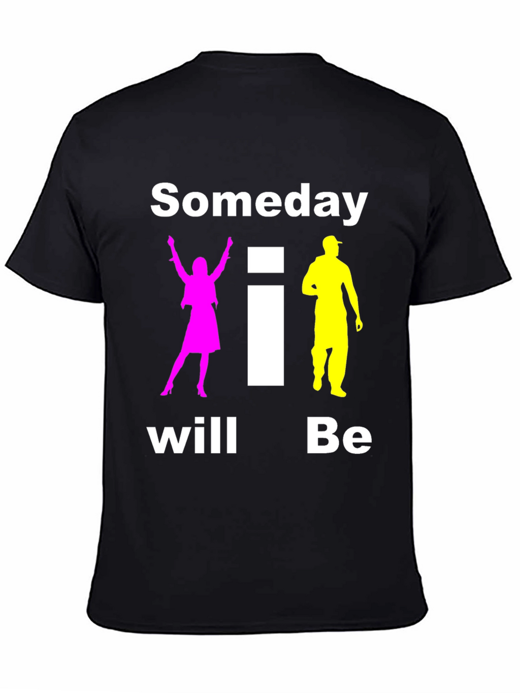 Someday I Will Be T-Shirt Black
