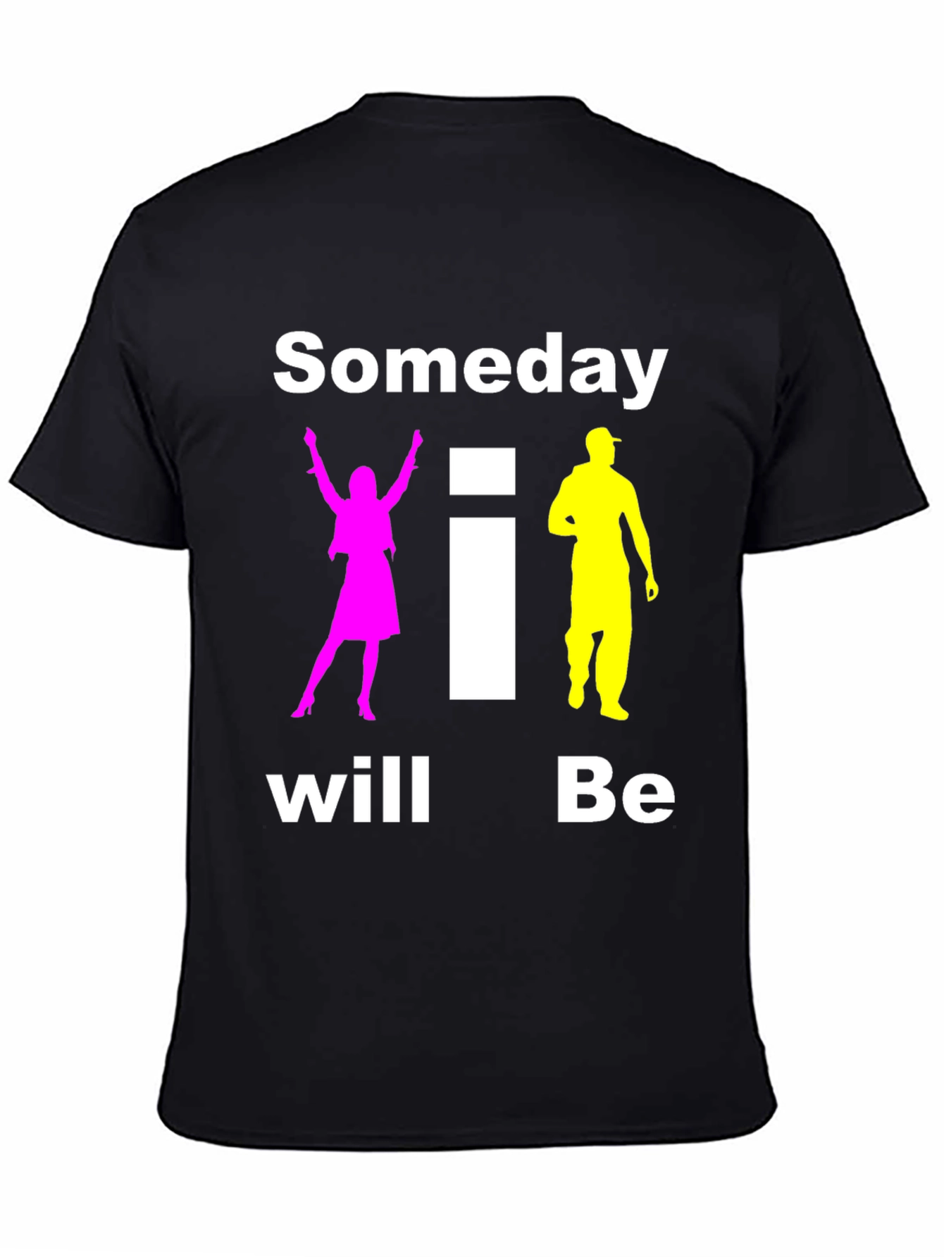 Someday I Will Be T-Shirt Black