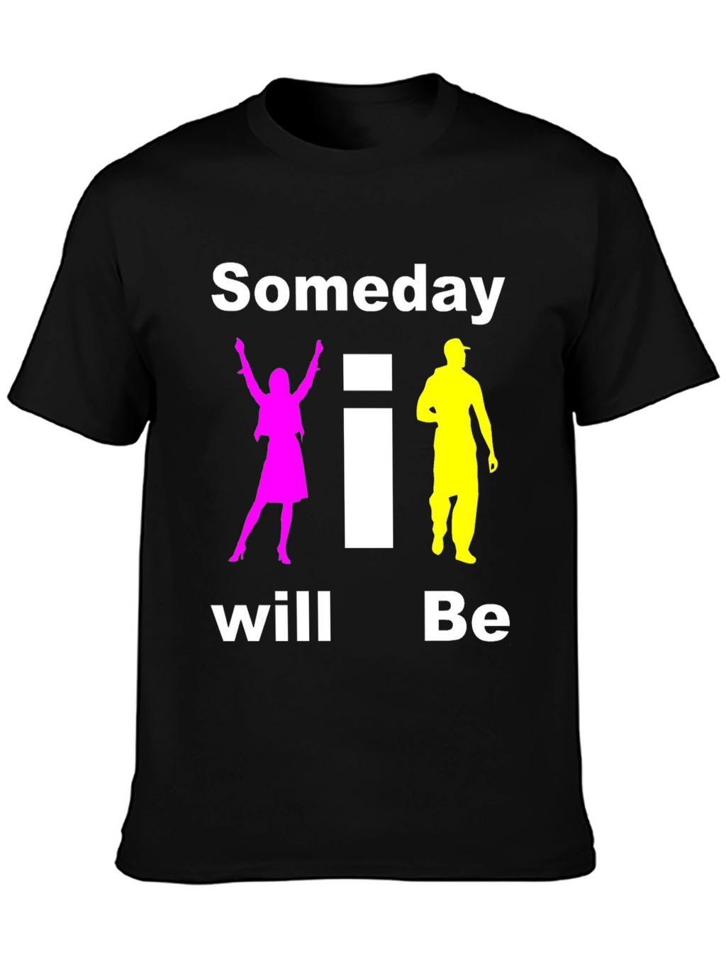 Someday I Will Be T-Shirt Black