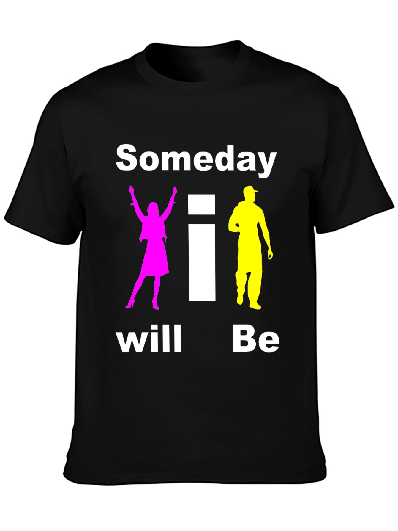 Someday I Will Be T-Shirt Black