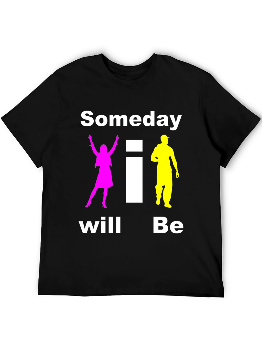Someday I Will Be T-Shirt Black