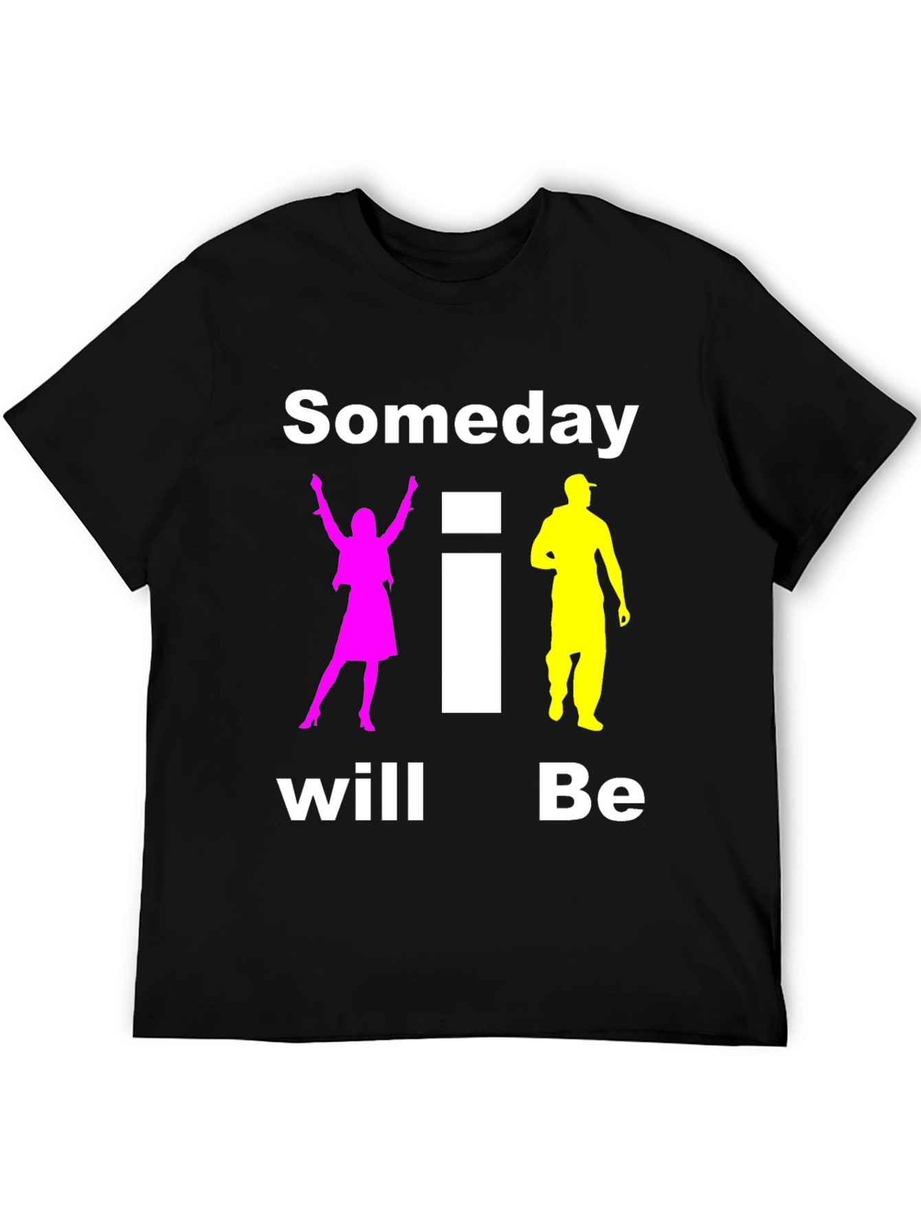 Someday I Will Be T-Shirt Black