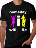 Someday I Will Be T-Shirt Black