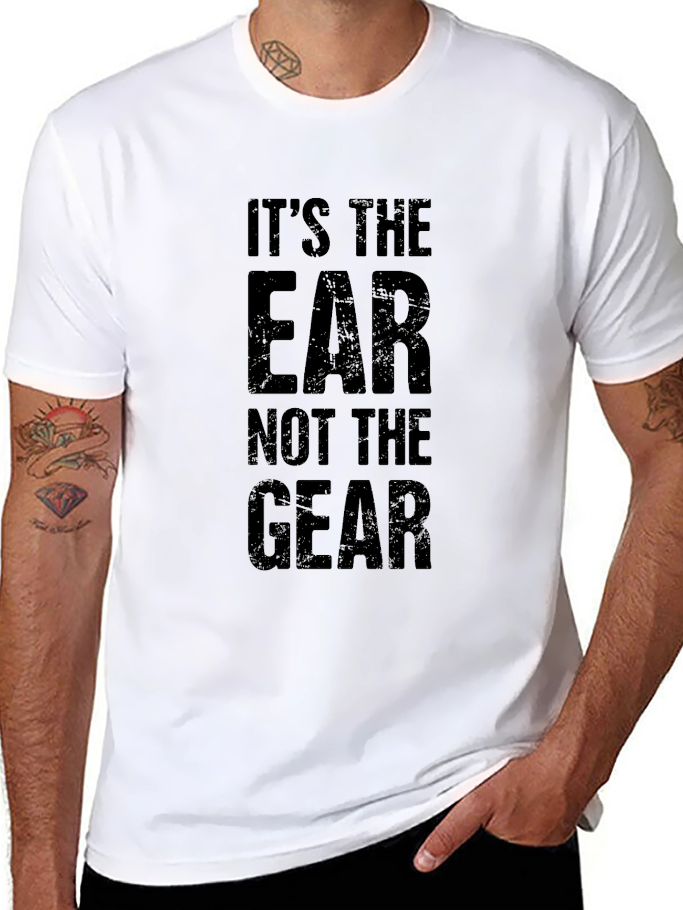 Its The Ear Not The Gear Graphic T-Shirt
