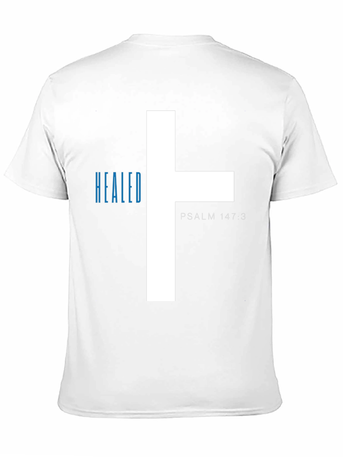 Healed T-Shirt - Psalm 147:3 - Christian Tee