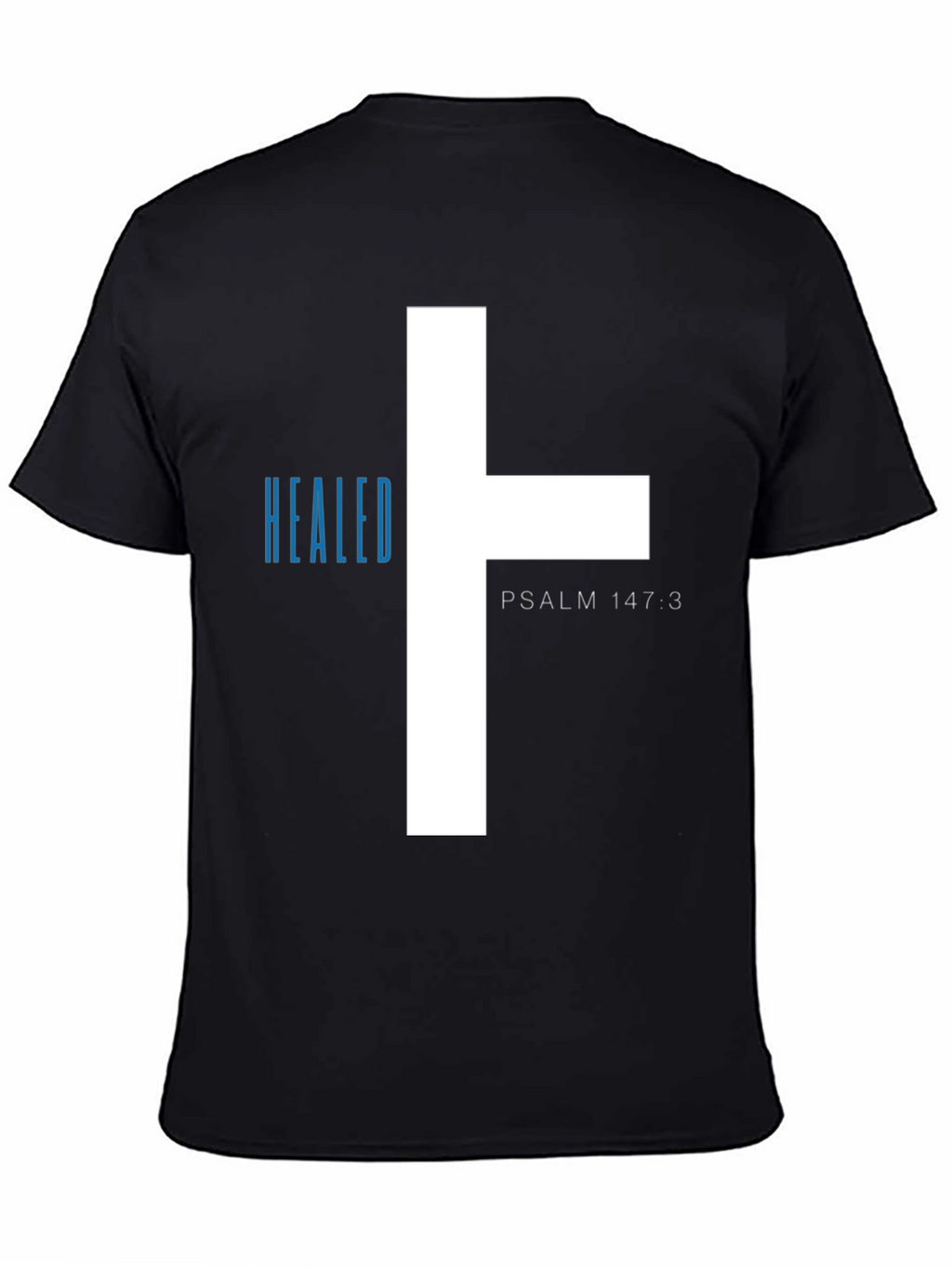Healed T-Shirt - Psalm 147:3 - Christian Tee
