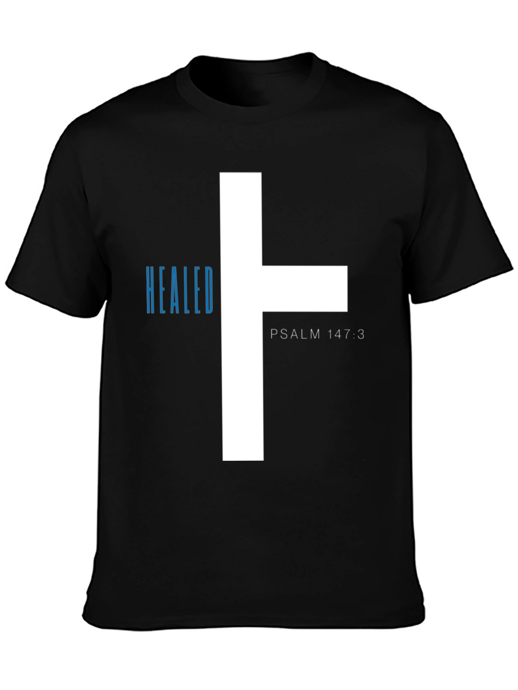 Healed T-Shirt - Psalm 147:3 - Christian Tee