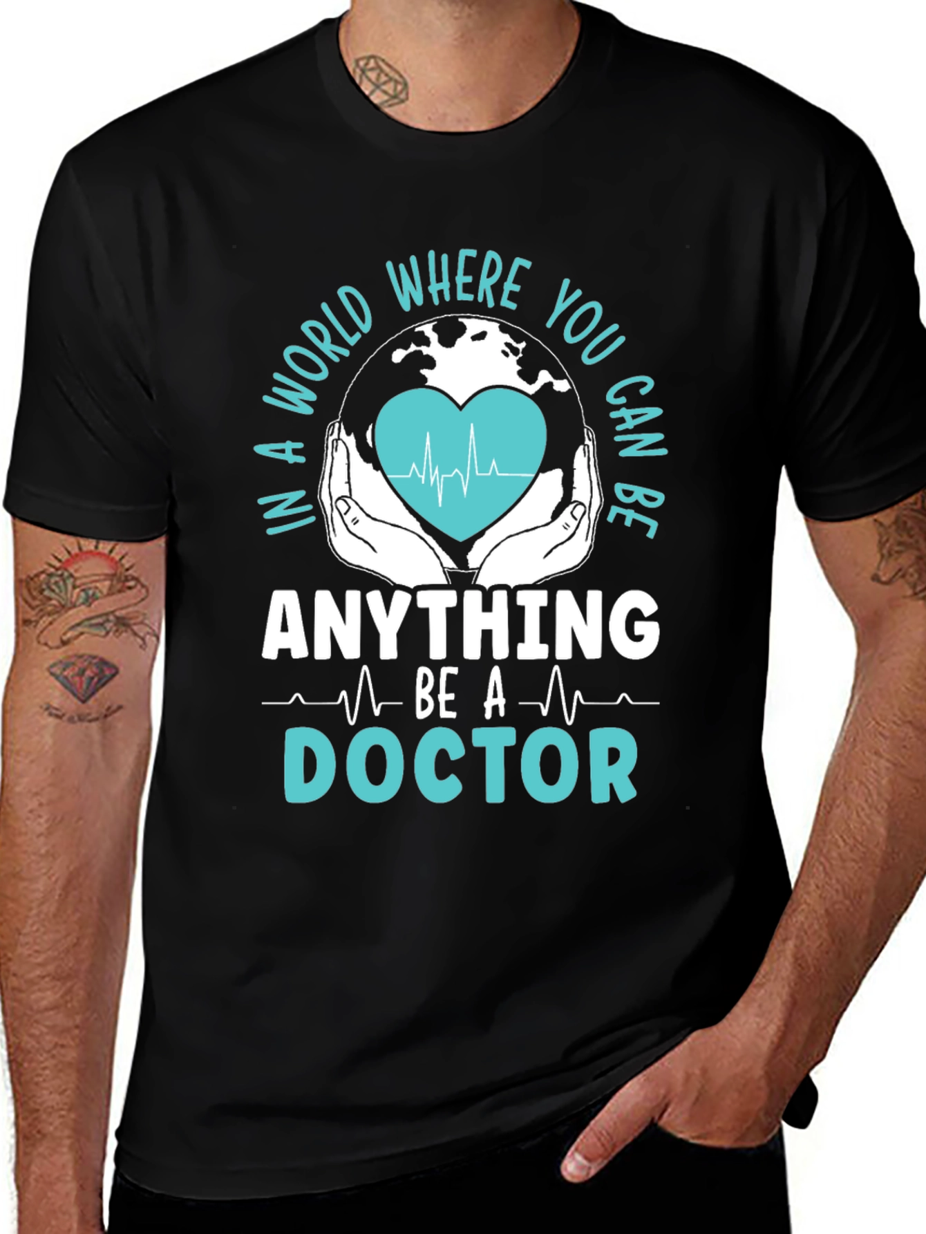 Doctor Graphic T-Shirt - In a World Where You Can Be Anything