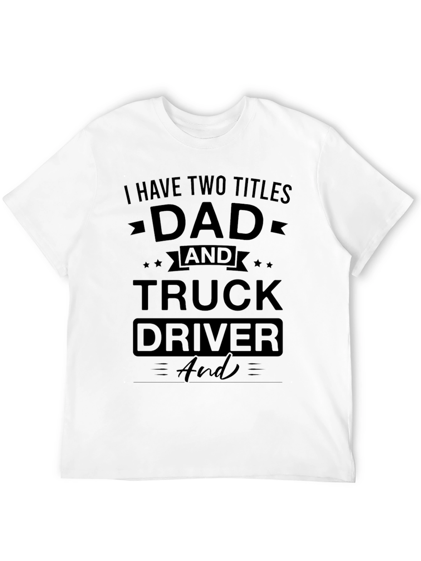 Dad & Truck Driver Black Graphic T-Shirt