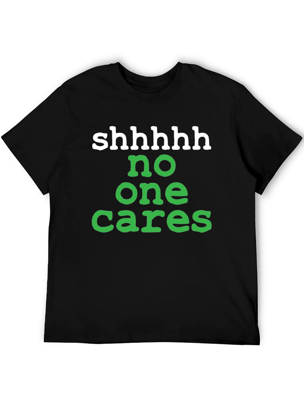 Shhhhh No One Cares Graphic Tee