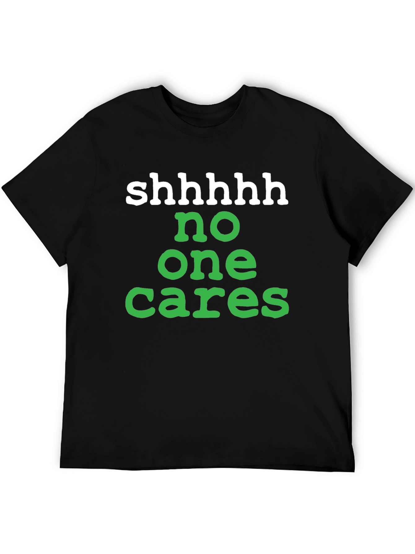 Shhhhh No One Cares Graphic Tee