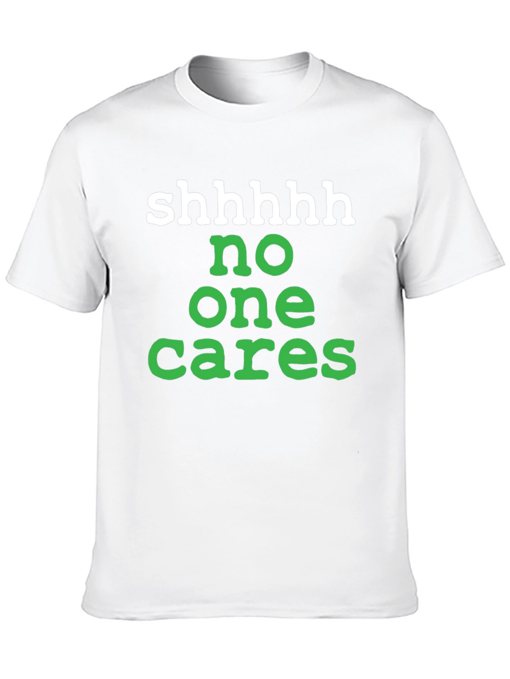 Shhhhh No One Cares Graphic Tee