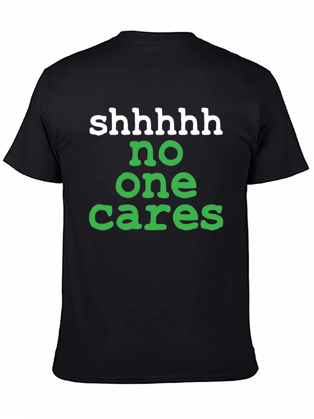 Shhhhh No One Cares Graphic Tee