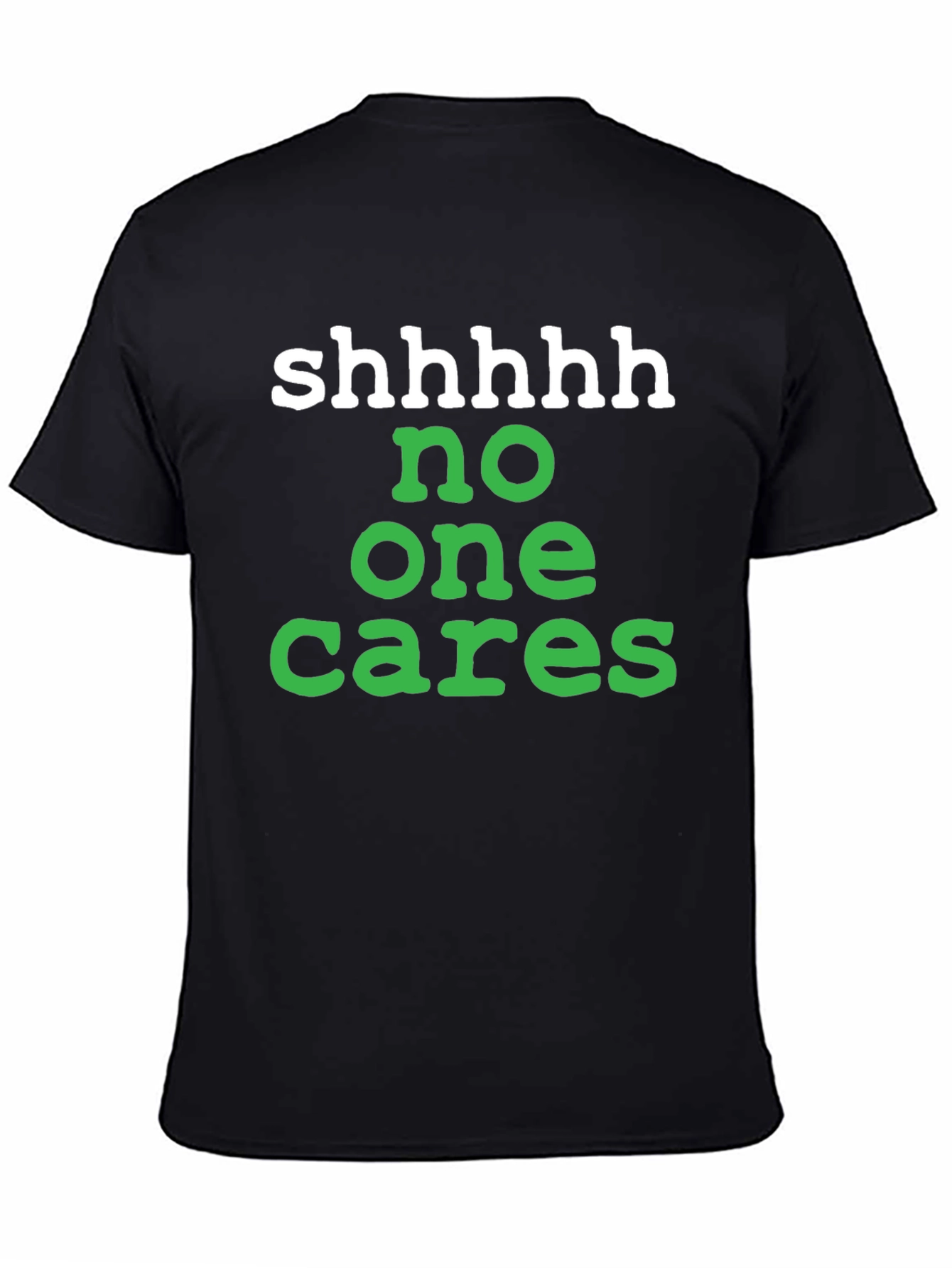 Shhhhh No One Cares Graphic Tee