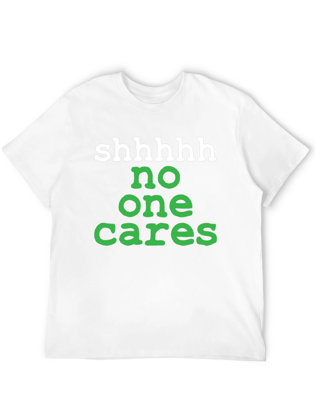 Shhhhh No One Cares Graphic Tee