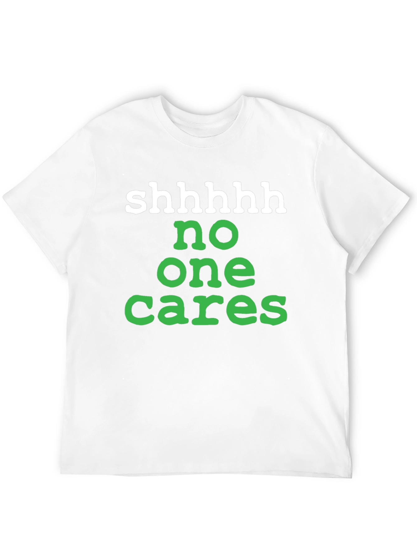 Shhhhh No One Cares Graphic Tee