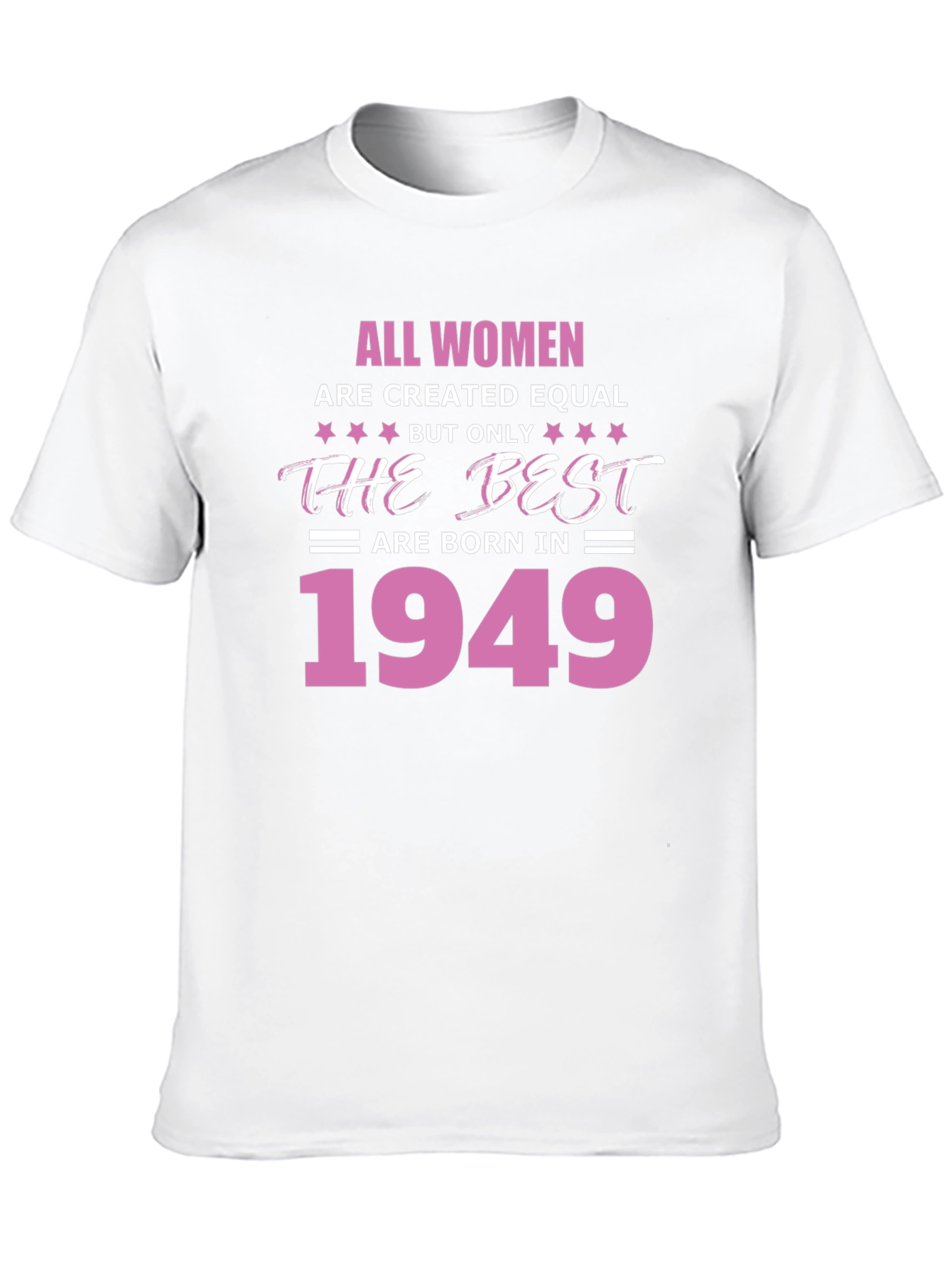 All Women Born 1949 T-Shirt