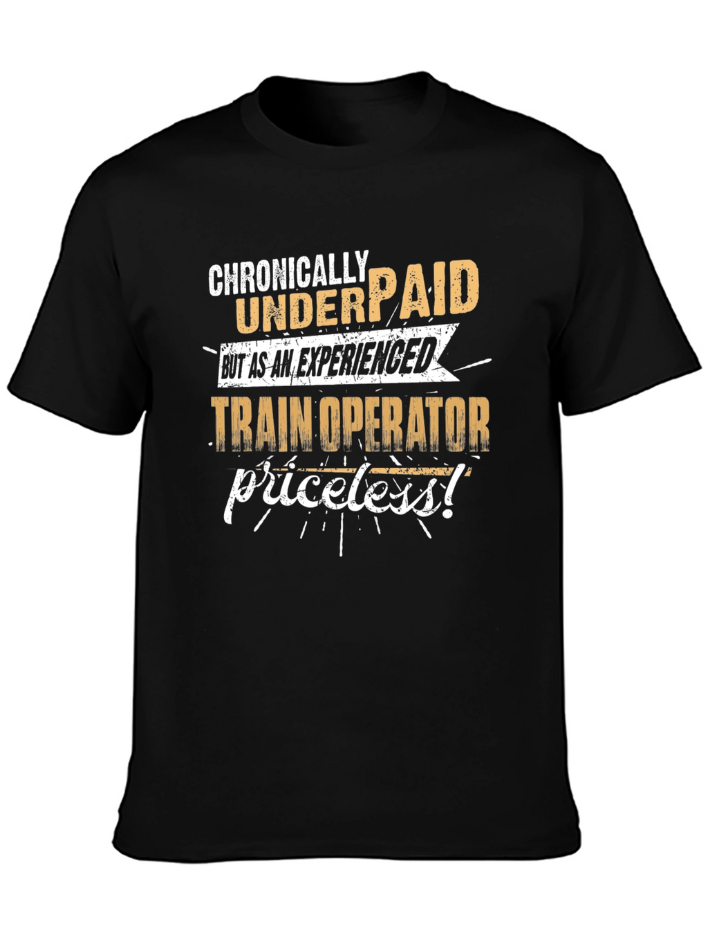 Chronically Underpaid Train Operator Black T-Shirt
