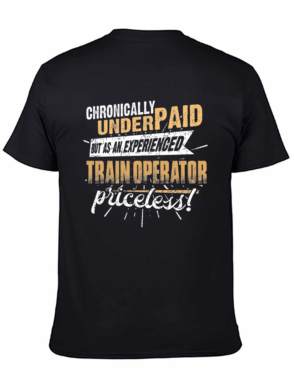 Chronically Underpaid Train Operator Black T-Shirt