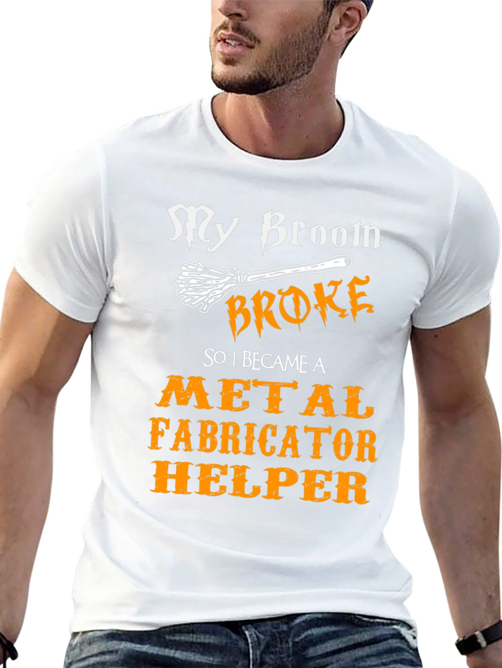 My Broom Broke Metal Fabricator Helper T-Shirt