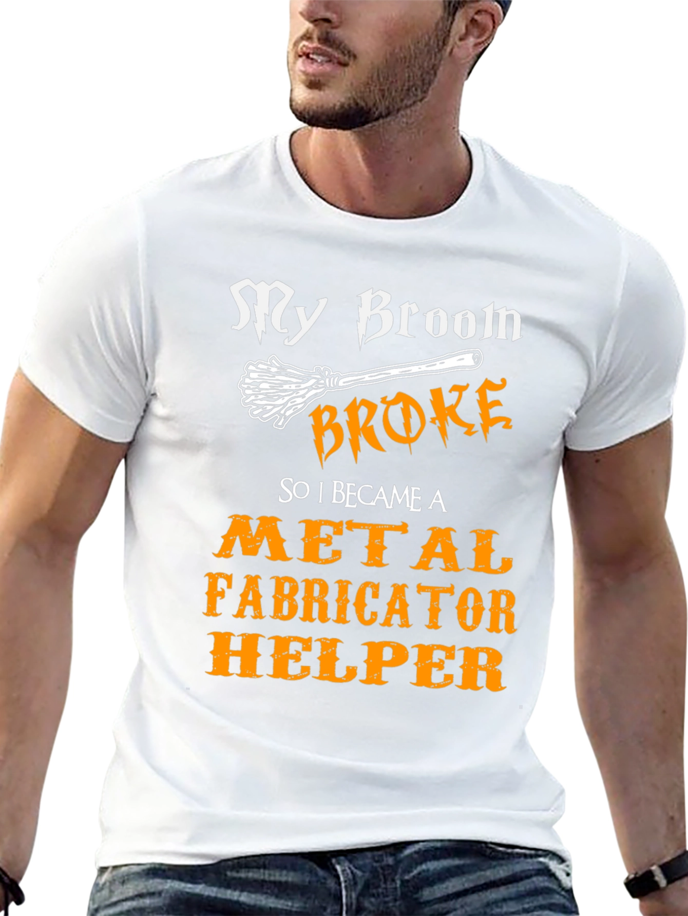 My Broom Broke Metal Fabricator Helper T-Shirt