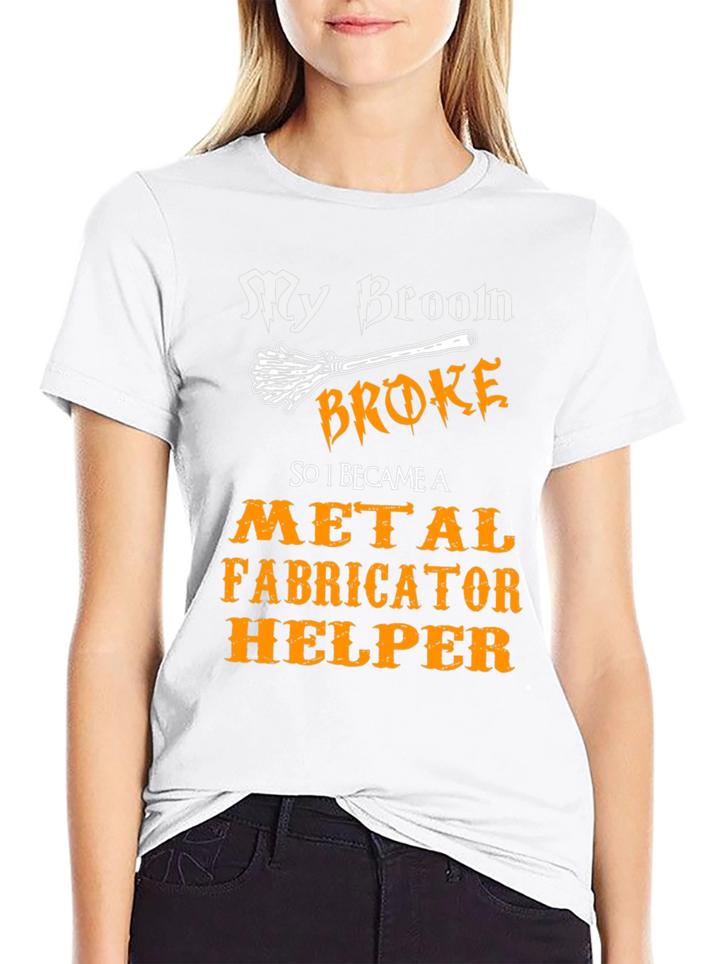 My Broom Broke Metal Fabricator Helper T-Shirt