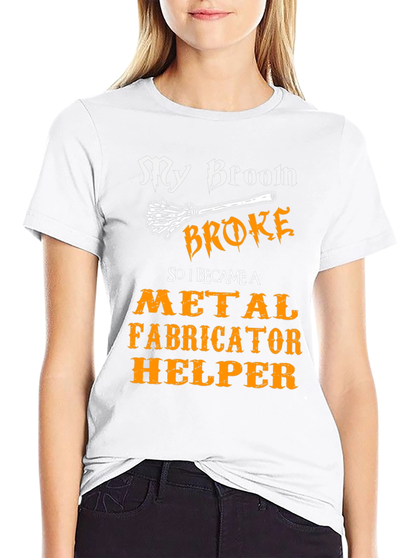 My Broom Broke Metal Fabricator Helper T-Shirt