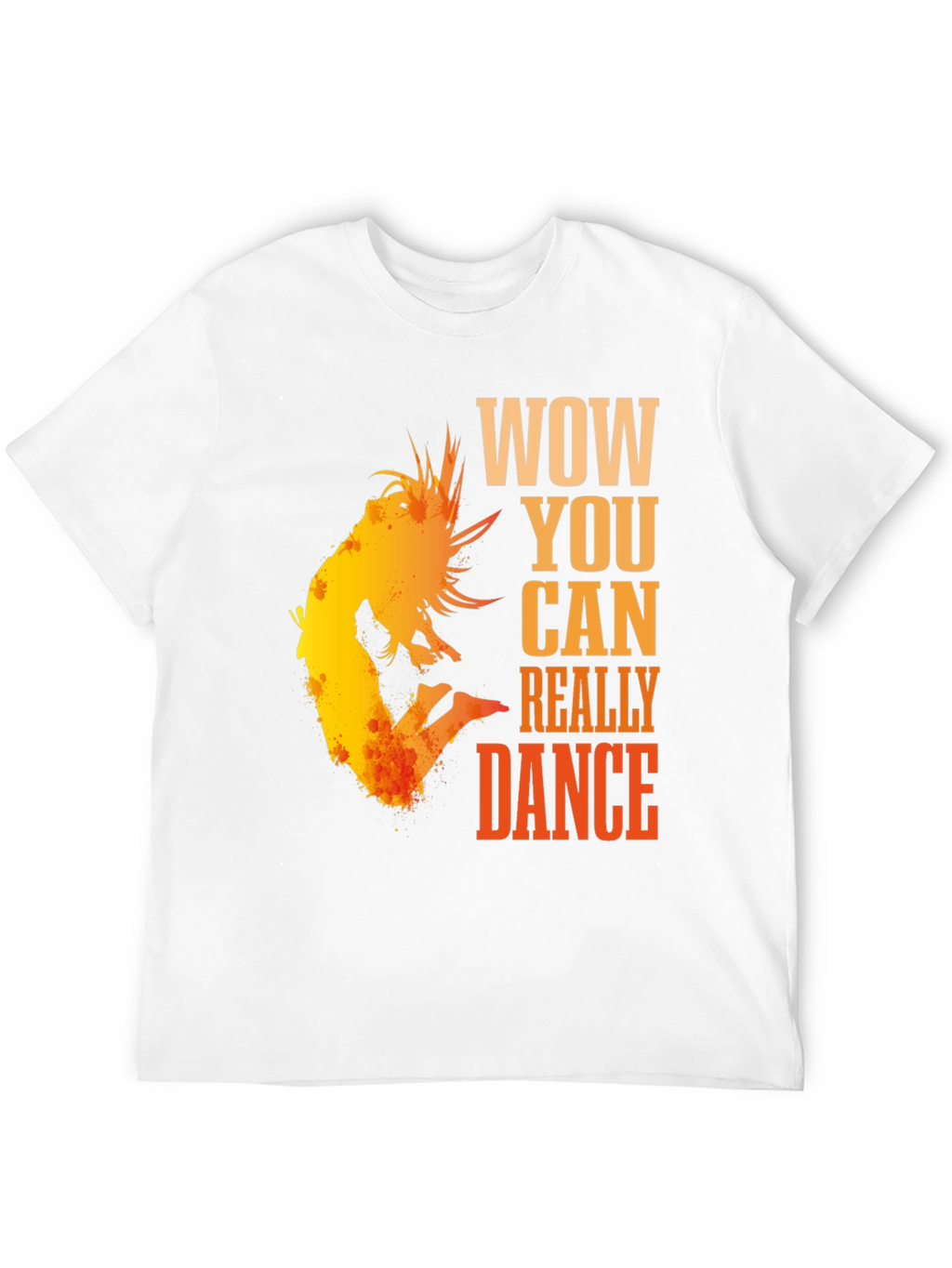 WOW You Can Dance T-Shirt - Stylish Graphic Tee