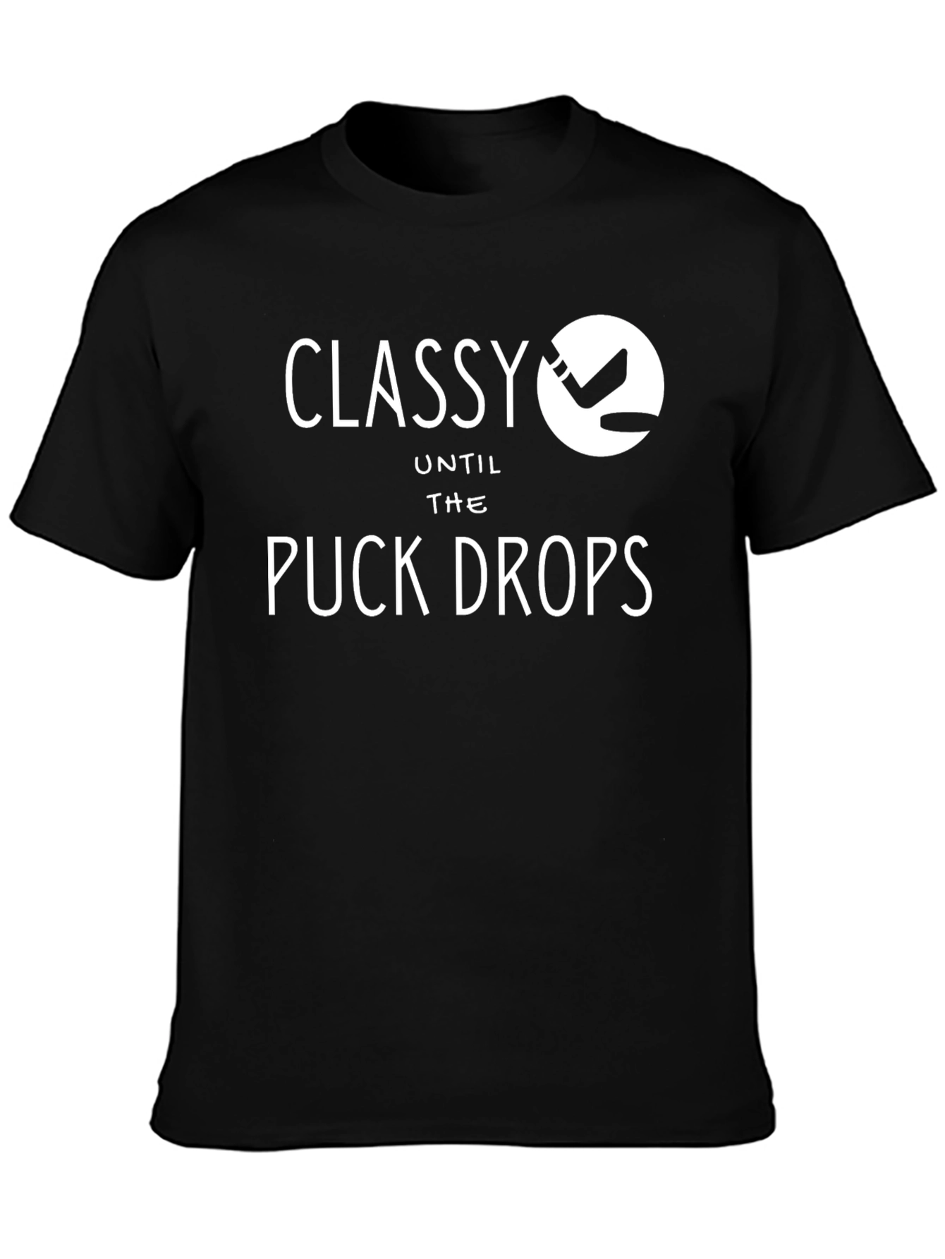Classy Until the Puck Drops T-Shirt Hockey Tee