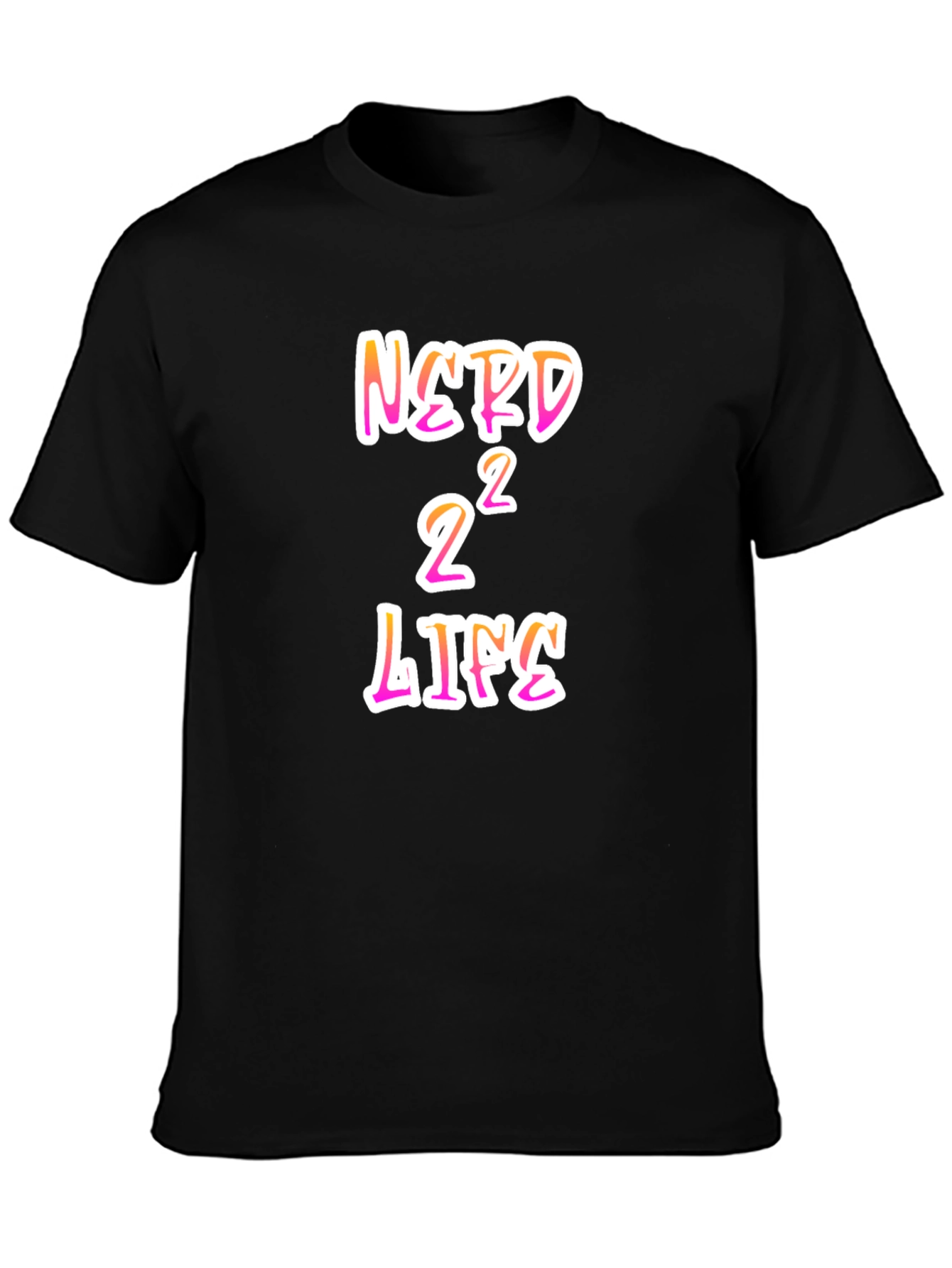 Nerd 2 to the Power of 2 Life Black T-Shirt