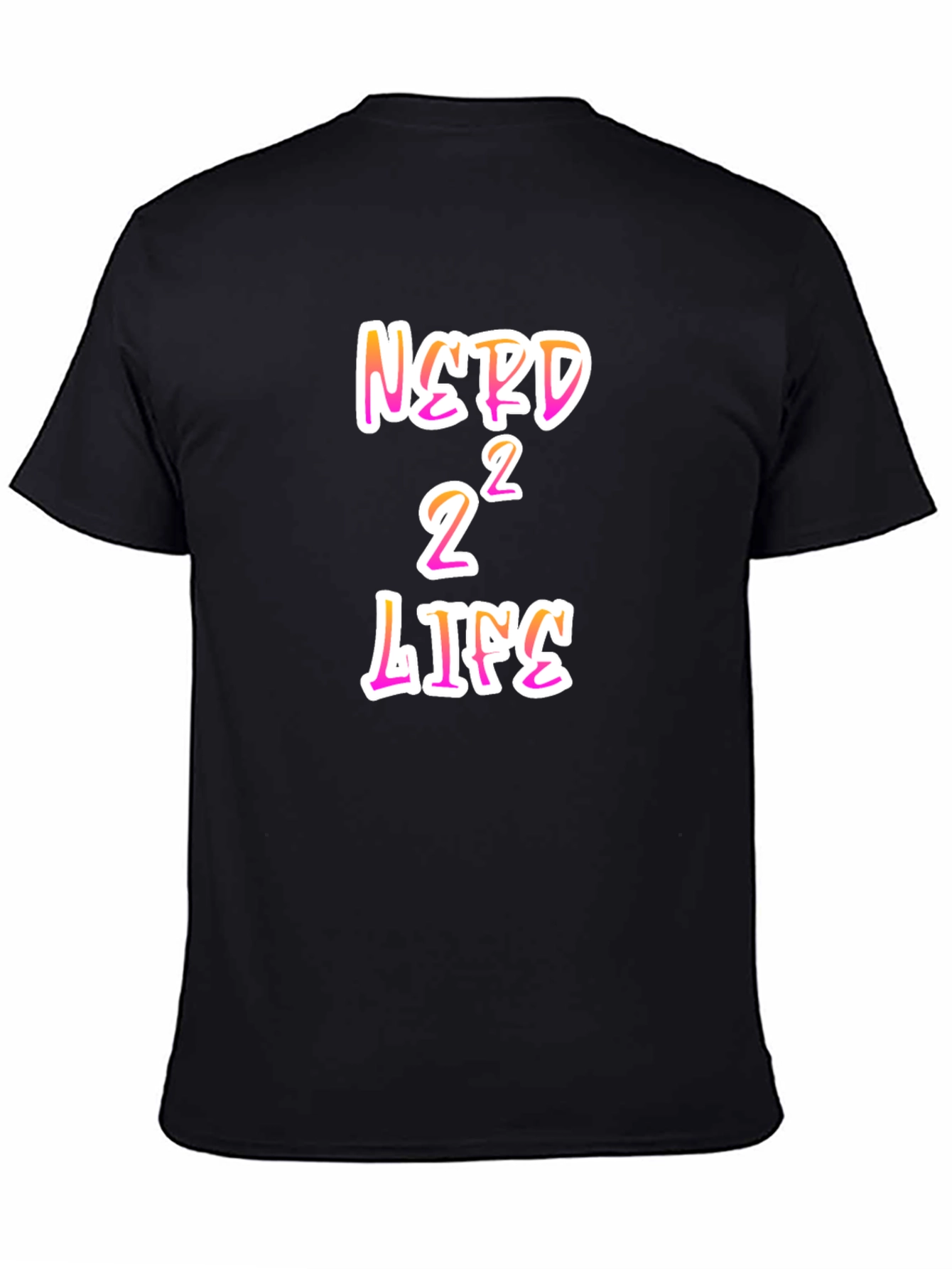 Nerd 2 to the Power of 2 Life Black T-Shirt