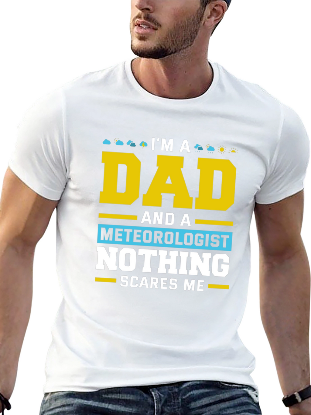 Dad Meteorologist T-Shirt Nothing Scares Me!