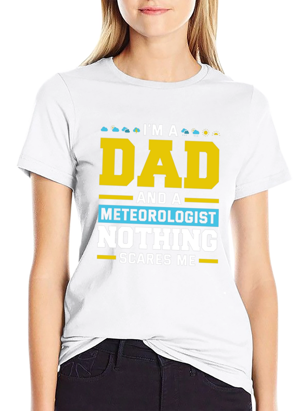 Dad Meteorologist T-Shirt Nothing Scares Me!
