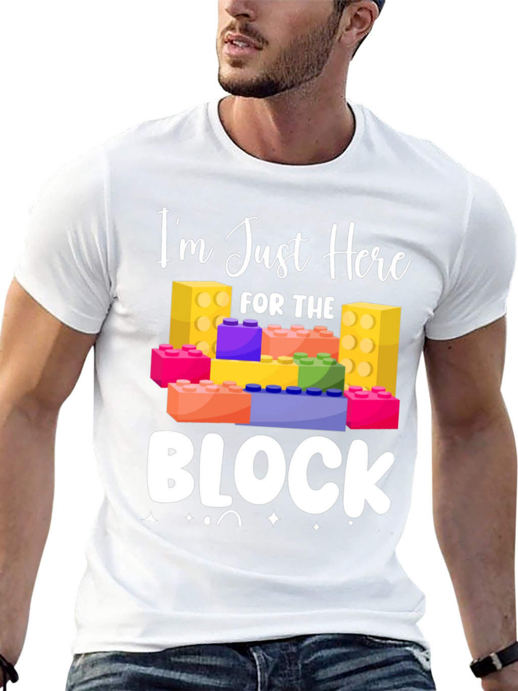 Im Just Here For The Block T-Shirt